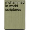 Muhammad in World Scriptures door Abdul Haq