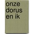 Onze dorus en ik