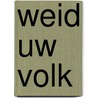 Weid uw volk door Vogelaar