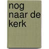 Nog naar de kerk by Kruithof