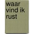 Waar vind ik rust