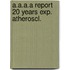 A.a.a.a report 20 years exp. atheroscl.