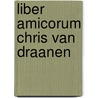 Liber Amicorum Chris van Draanen door Onbekend