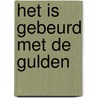 Het is gebeurd met de gulden door H.W. Jacobi