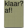 Klaar? Af! door Onbekend