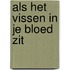 Als het vissen in je bloed zit
