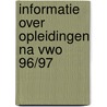 Informatie over opleidingen na VWO 96/97 door Onbekend