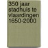 350 jaar stadhuis te Vlaardingen 1650-2000