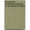 De veertien voetbalverenigingen in de Hoeksche Waard door E. Thobokholt