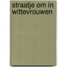 Straatje om in wittevrouwen door Putter