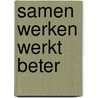 Samen werken werkt beter door J.S. Wijne