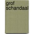 Grof schandaal