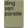 Ding van parade by Doove
