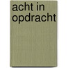 Acht in opdracht door Gestel