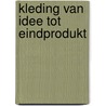 Kleding van idee tot eindprodukt by Oss