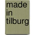 Made in Tilburg