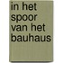 In het spoor van het Bauhaus