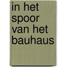 In het spoor van het Bauhaus door V. Korstjens