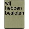 Wij hebben besloten by Wim de Jong