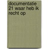 Documentatie 21 waar heb ik recht op door Water