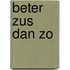 Beter zus dan zo