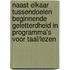 Naast Elkaar Tussendoelen beginnende geletterdheid in programma's voor taal/lezen