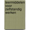 Leermiddelen voor zelfstandig werken by M. van Alphen