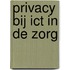 Privacy bij ICT in de zorg