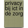 Privacy bij ICT in de zorg door T.F.M. Hooghiemstra