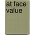 At face value