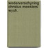 Wederverschyning christus meesters wysh.