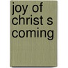 Joy of christ s coming door Peter Carey