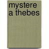 Mystere a thebes door Debruyne