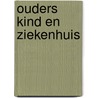 Ouders kind en ziekenhuis door Staal