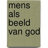 Mens als beeld van god by K. Waaijman