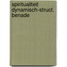 Spiritualiteit dynamisch-struct. benade by K. Waaijman