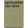 Spiritualiteit van taize by Belzen