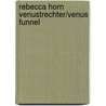 Rebecca horn venustrechter/venus funnel door Bergh