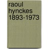 Raoul hynckes 1893-1973 door Brouwer Verzaal