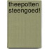 Theepotten steengoed!