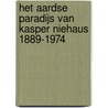Het aardse paradijs van Kasper Niehaus 1889-1974 by Y. Koopmans