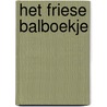 Het Friese Balboekje door T. Bruinja