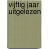 Vijftig jaar uitgelezen door H. van Velzen