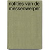 Notities van de messenwerper door Stoute