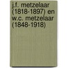 J.F. Metzelaar (1818-1897) en W.C. Metzelaar (1848-1918) door R. Floor