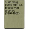 S. de Clerq (1880-1961) A. Broese van Groenou (1876-1962) door M. Roding