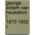 George Willem van Heukelom ( 1870-1952 )
