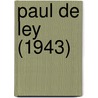 Paul de Ley (1943) door T. Claassen