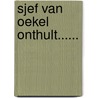 Sjef van Oekel onthult...... by W.T. Schippers