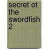 Secret ot the swordfish 2 door Jim Jacobs